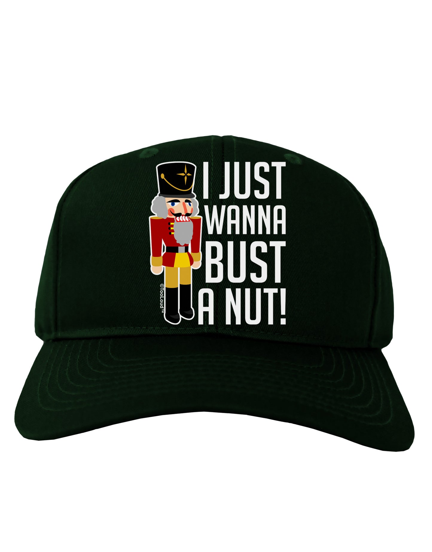 I Just Wanna Bust A Nut Nutcracker Adult Dark Baseball Cap Hat by-Baseball Cap-TooLoud-Hunter-Green-One Size-Davson Sales