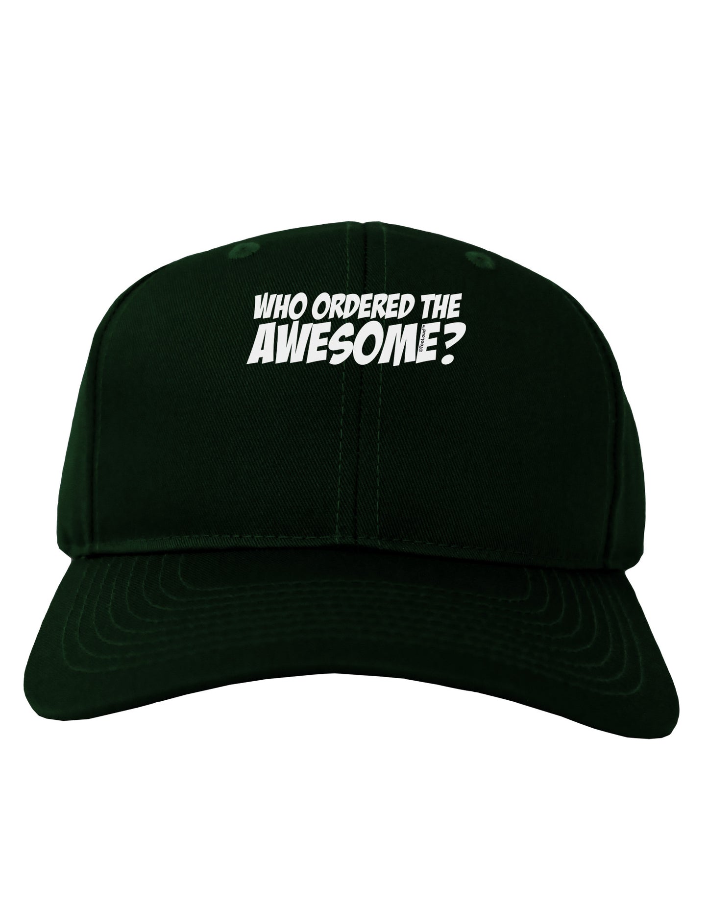 Who Ordered The Awesome Adult Dark Baseball Cap Hat by TooLoud-Baseball Cap-TooLoud-Hunter-Green-One Size-Davson Sales