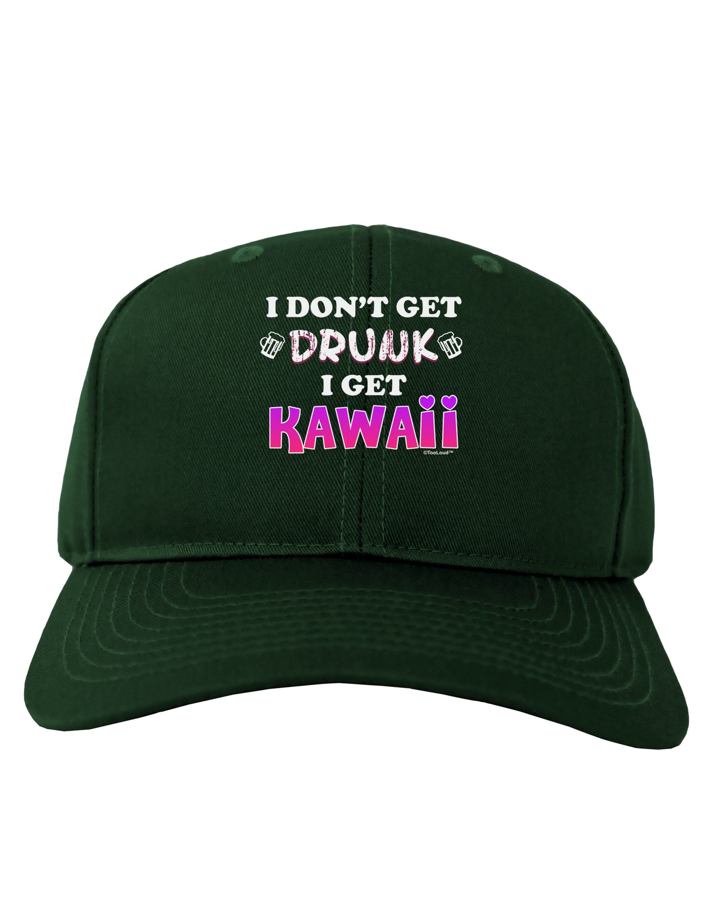I Don't Get Drunk - Kawaii Adult Dark Baseball Cap Hat-Baseball Cap-TooLoud-Hunter-Green-One Size-Davson Sales