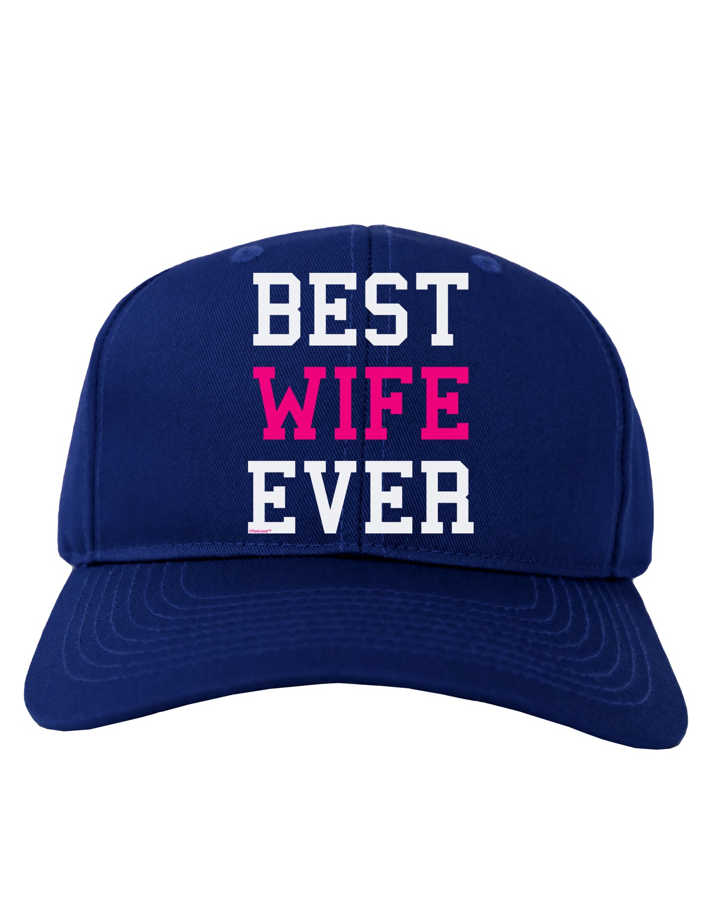 Best Wife Ever Adult Dark Baseball Cap Hat-Baseball Cap-TooLoud-Royal-Blue-One Size-Davson Sales