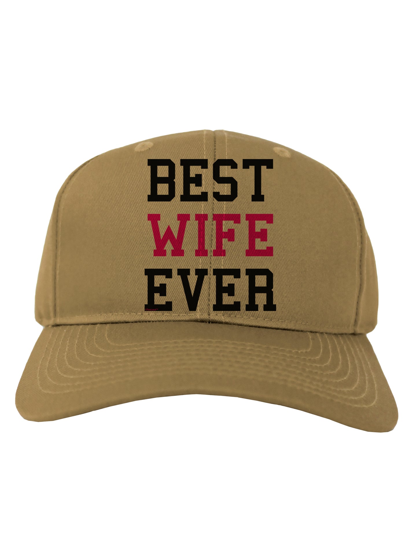 Best Wife Ever Adult Baseball Cap Hat-Baseball Cap-TooLoud-Khaki-One Size-Davson Sales