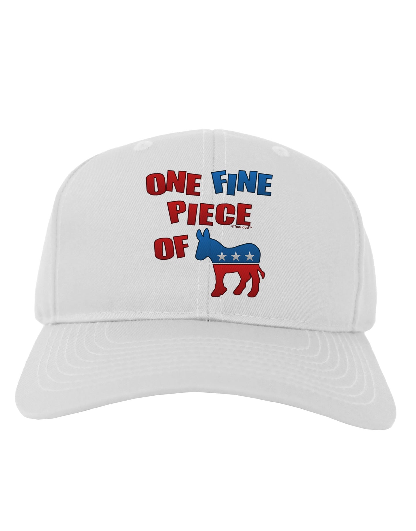 One Fine Piece Of - Democrat Adult Baseball Cap Hat-Baseball Cap-TooLoud-White-One Size-Davson Sales