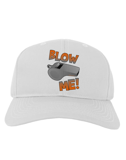 Blow Me Whistle Adult Baseball Cap Hat-Baseball Cap-TooLoud-White-One Size-Davson Sales