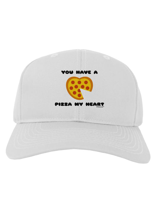 You Have a Pizza My Heart Adult Baseball Cap Hat by TooLoud-Baseball Cap-TooLoud-White-One Size-Davson Sales