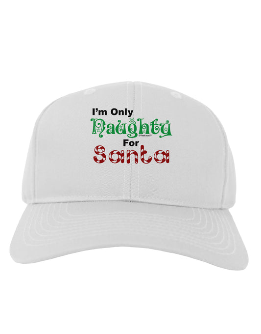 Naughty For Santa Adult Baseball Cap Hat-Baseball Cap-TooLoud-White-One Size-Davson Sales