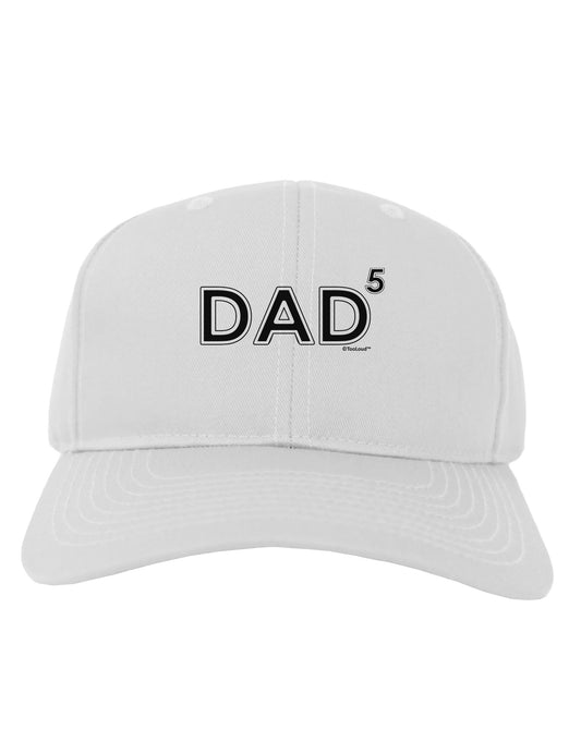 Dad to the Fifth Power - Dad of Five Adult Baseball Cap Hat-Baseball Cap-TooLoud-White-One Size-Davson Sales