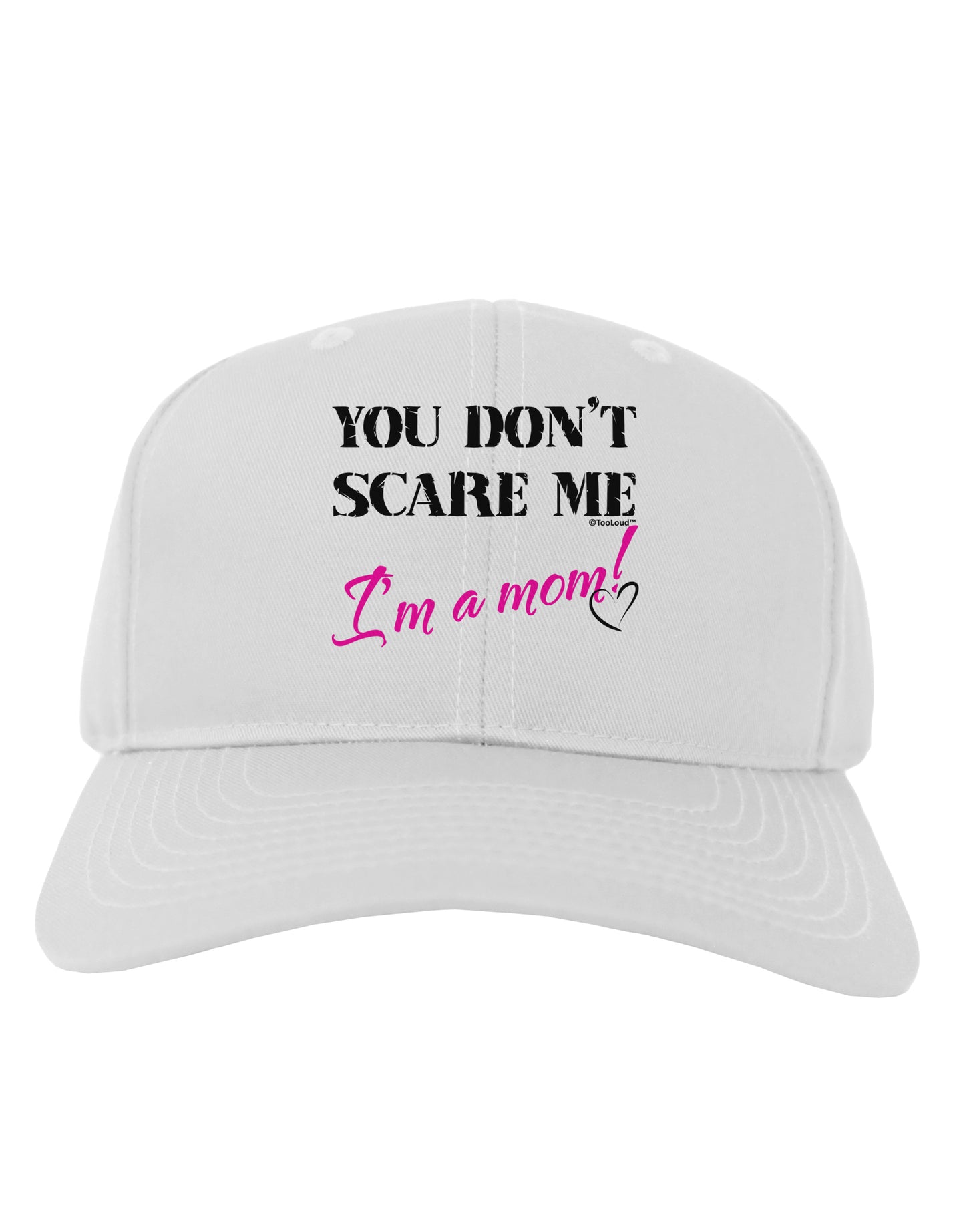 You Don't Scare Me - I'm a Mom Adult Baseball Cap Hat by TooLoud-Baseball Cap-TooLoud-White-One Size-Davson Sales