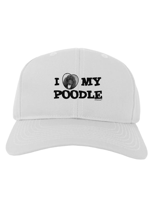 I Heart My Poodle Adult Baseball Cap Hat by TooLoud-Baseball Cap-TooLoud-White-One Size-Davson Sales