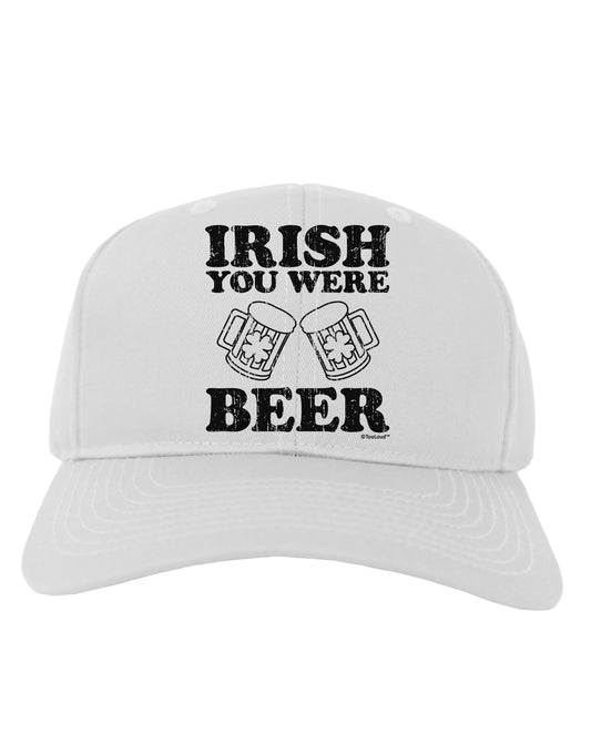 Irish You Were Beer Adult Baseball Cap Hat by TooLoud-Baseball Cap-TooLoud-White-One Size-Davson Sales