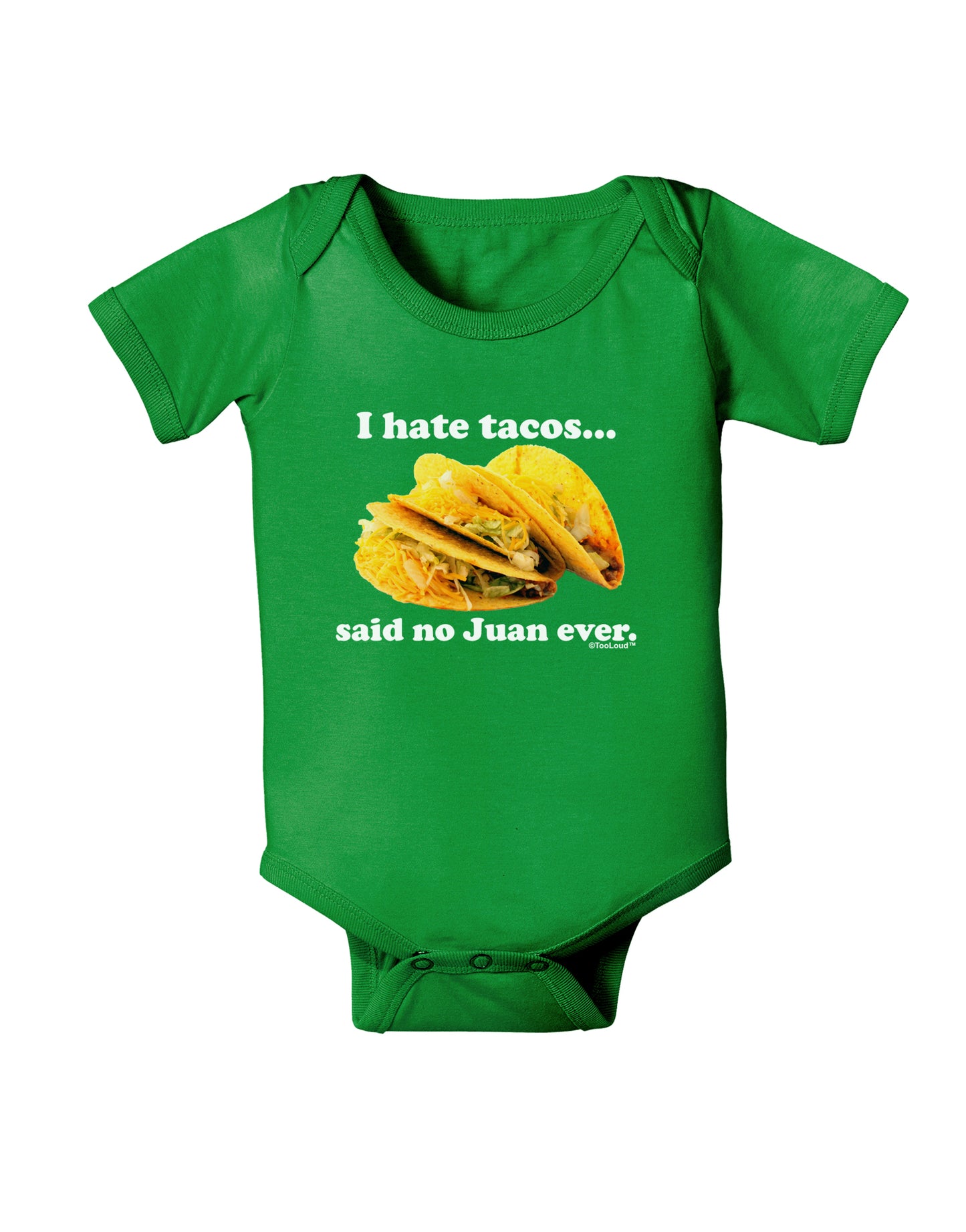 I Hate Tacos Said No Juan Ever Baby Bodysuit Dark by TooLoud-Baby Romper-TooLoud-Clover-Green-06-Months-Davson Sales