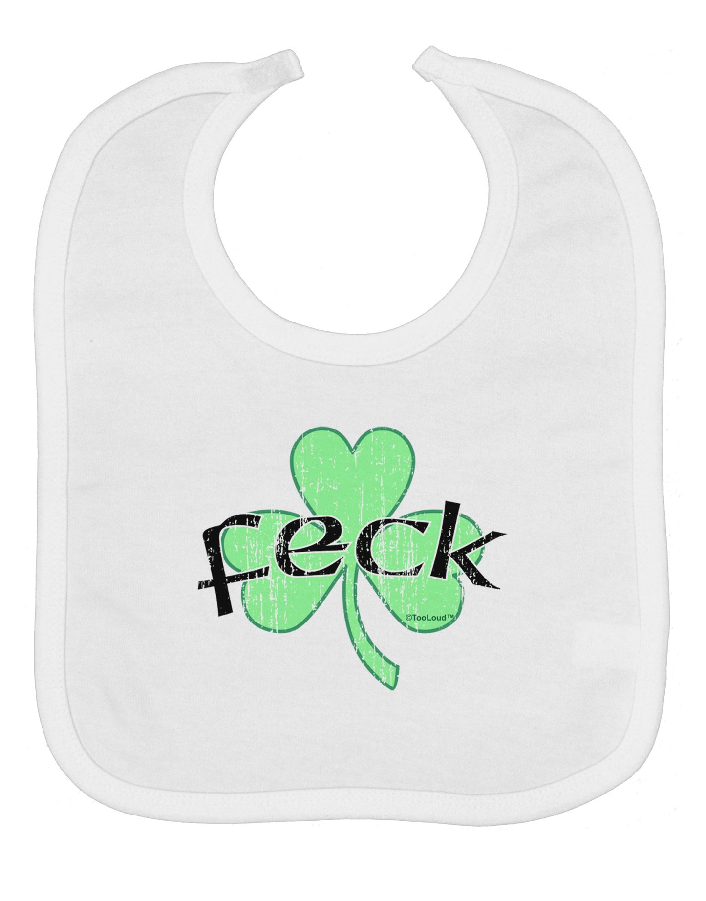 Feck - Clover Distressed Design Baby Bib by TooLoud