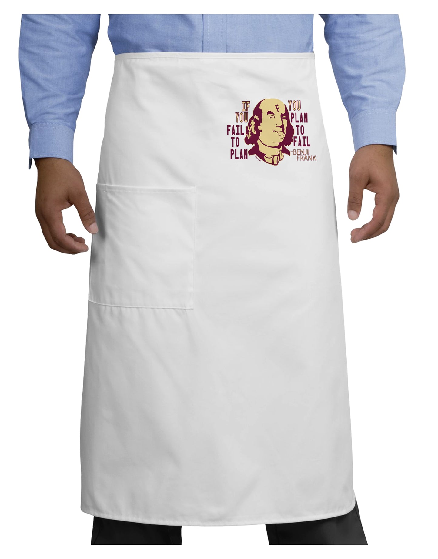 If you Fail to Plan, you Plan to Fail-Benjamin Franklin Adult Bistro Apron-Bistro Apron-TooLoud-White-One-Size-Adult-Davson Sales