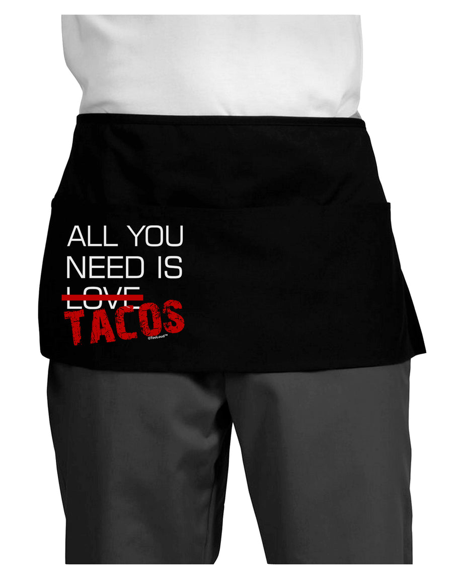 All You Need Is Tacos Dark Adult Mini Waist Apron, Server Apron-Mini Waist Apron-TooLoud-Black-One-Size-Davson Sales