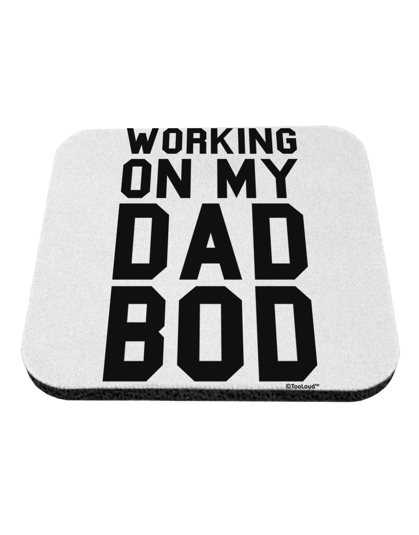 Working On My Dad Bod Coaster by TooLoud-Coasters-TooLoud-White-Davson Sales