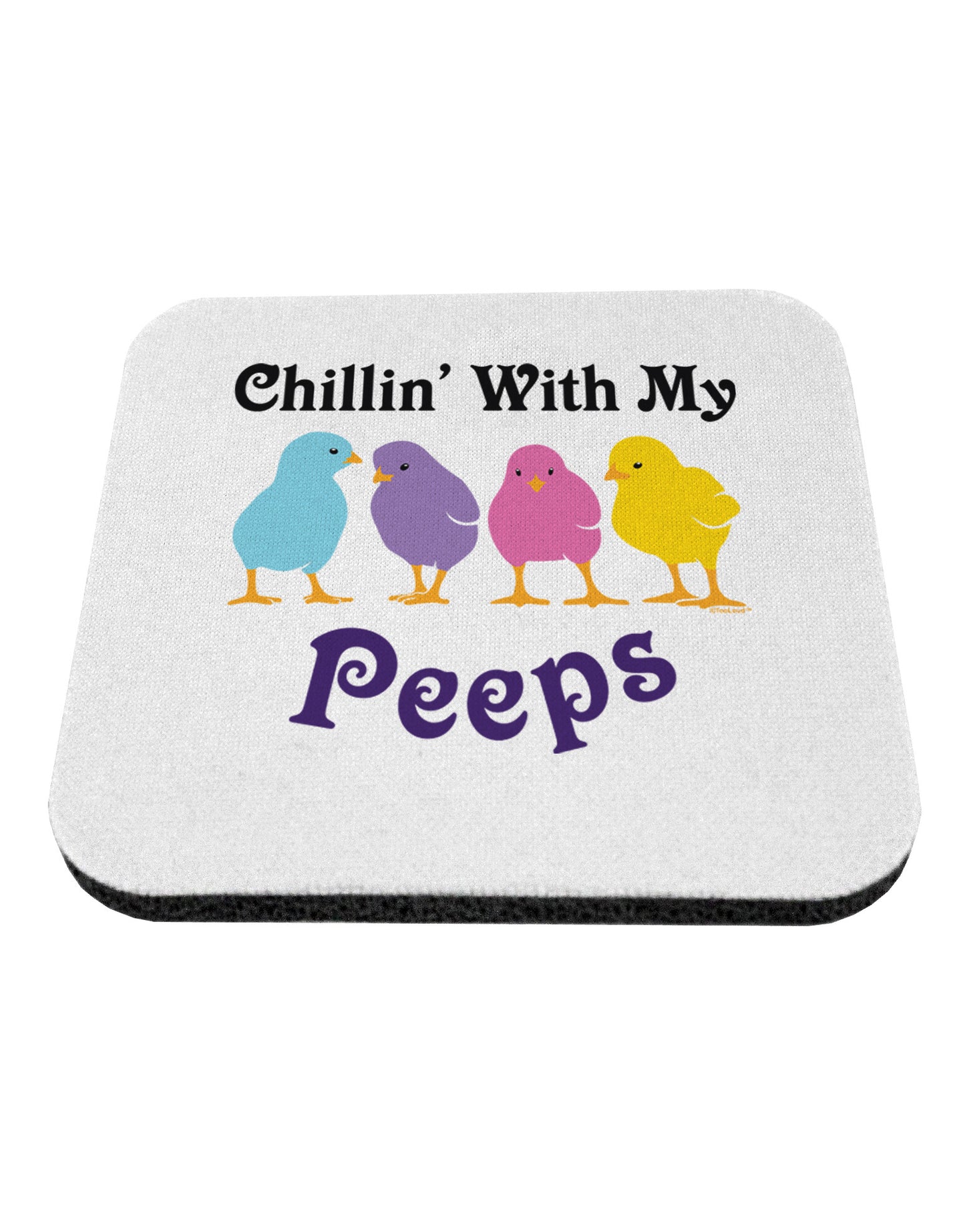 Chillin With My Peeps Coaster-Coasters-TooLoud-White-Davson Sales