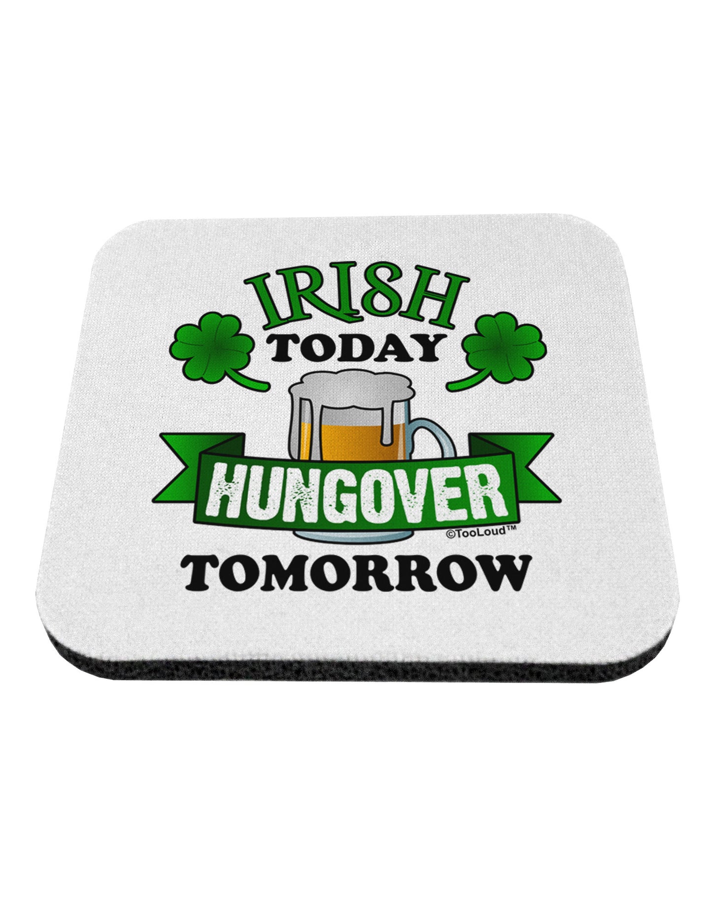 Irish Today Hungover Tomorrow Coaster-Coasters-TooLoud-1-Davson Sales