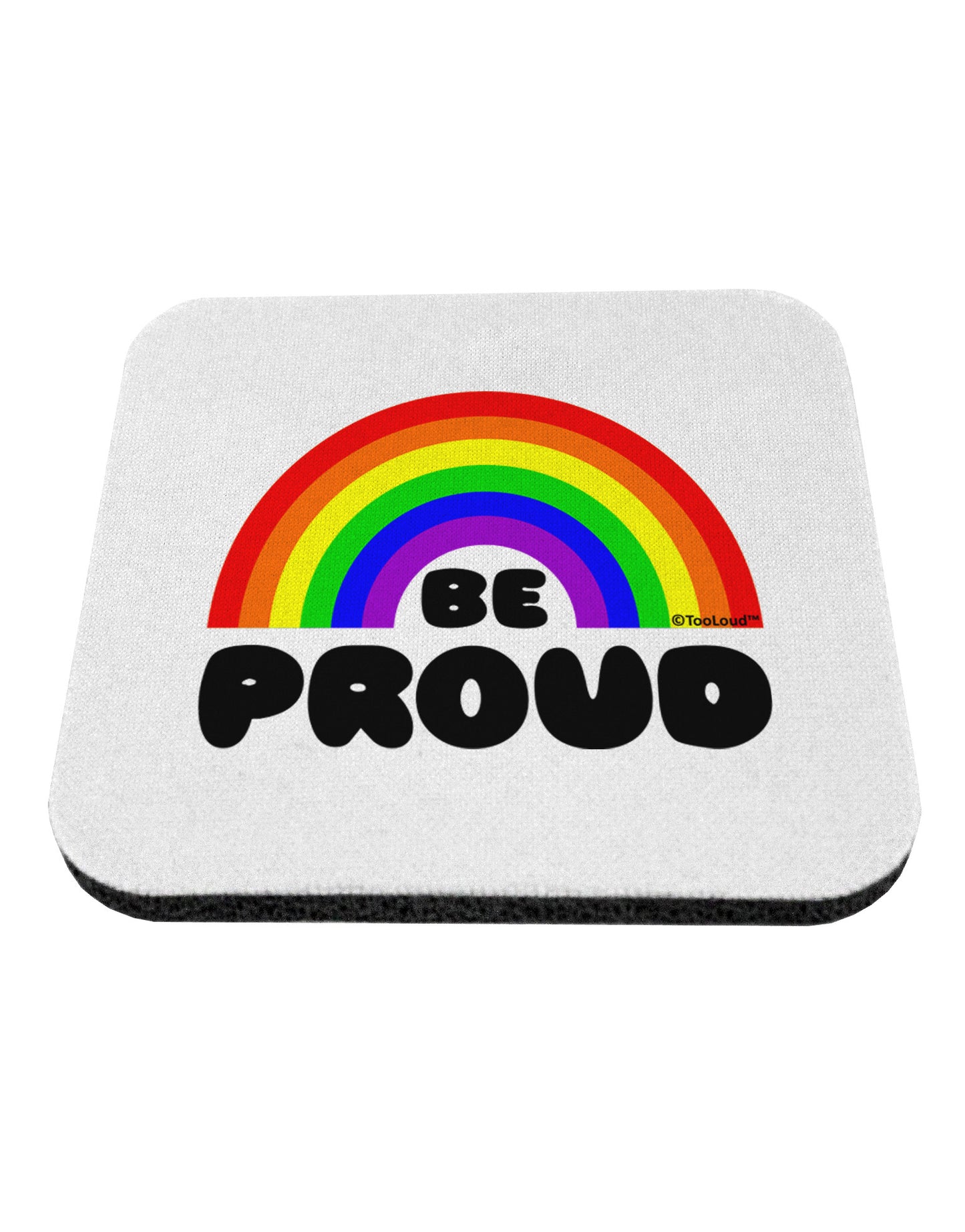 TooLoud Rainbow - Be Proud Gay Pride Coaster-Coasters-TooLoud-White-Davson Sales