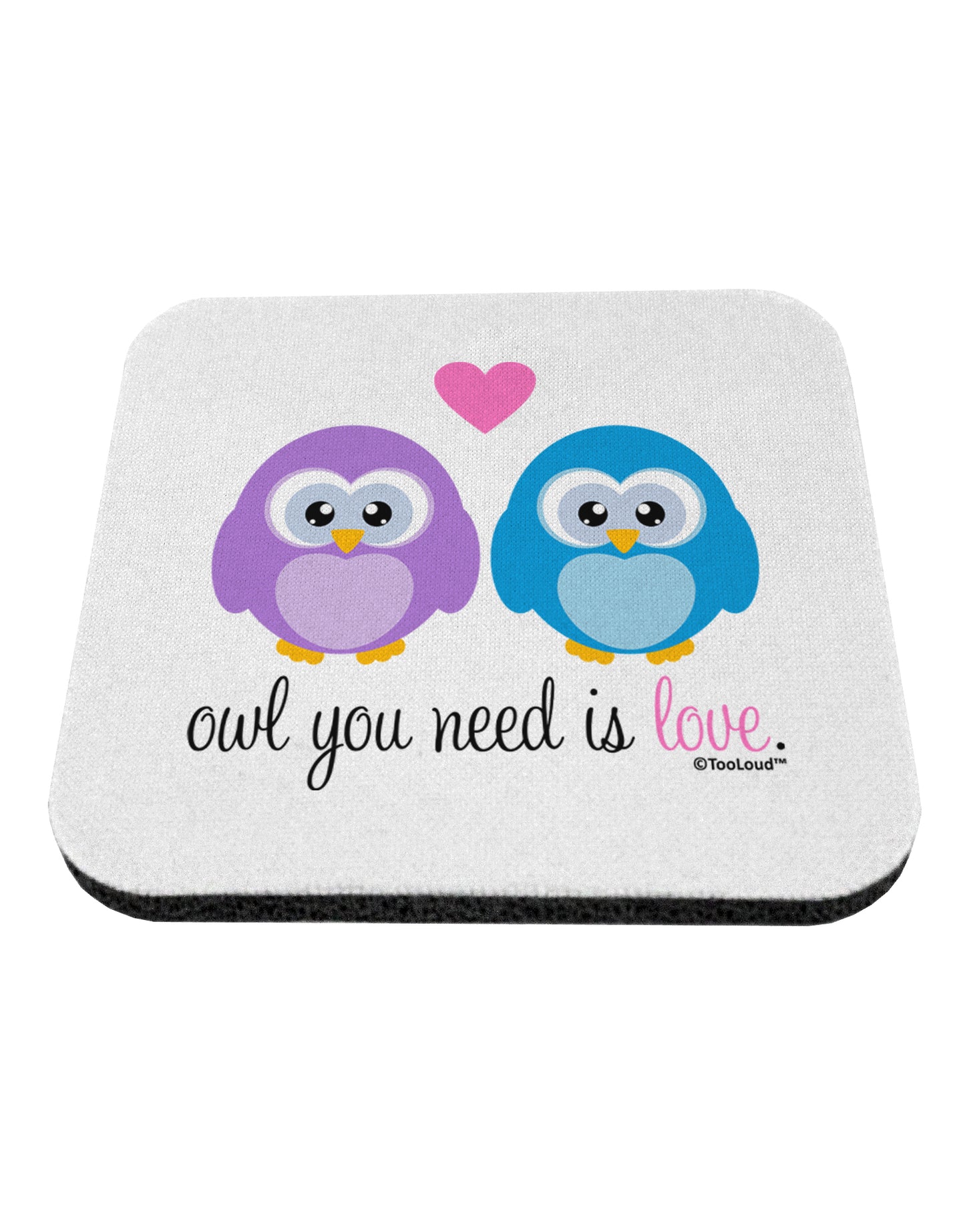 Owl You Need Is Love Coaster by TooLoud-Coasters-TooLoud-White-Davson Sales