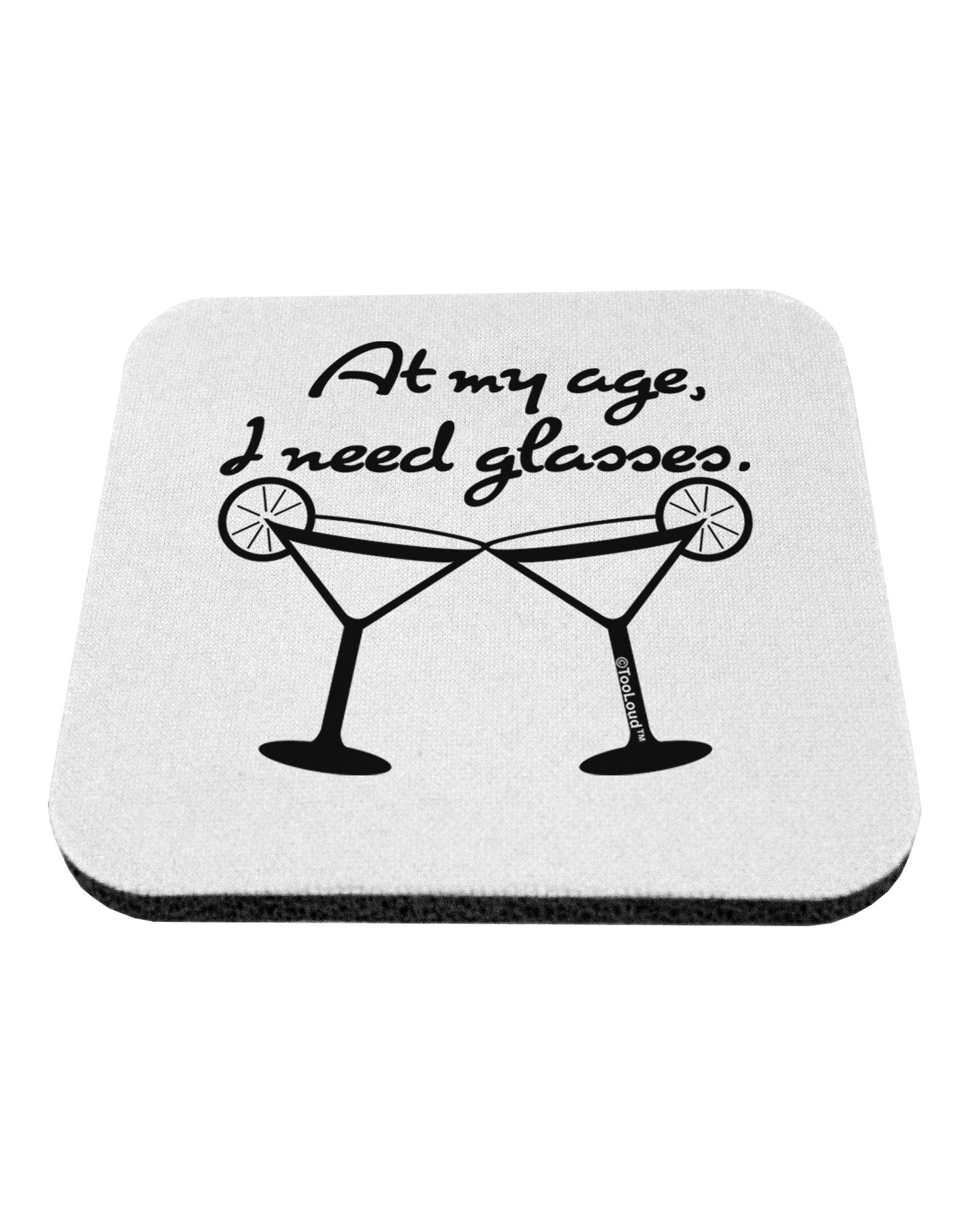 At My Age I Need Glasses - Margarita Coaster by TooLoud-Coasters-TooLoud-White-Davson Sales
