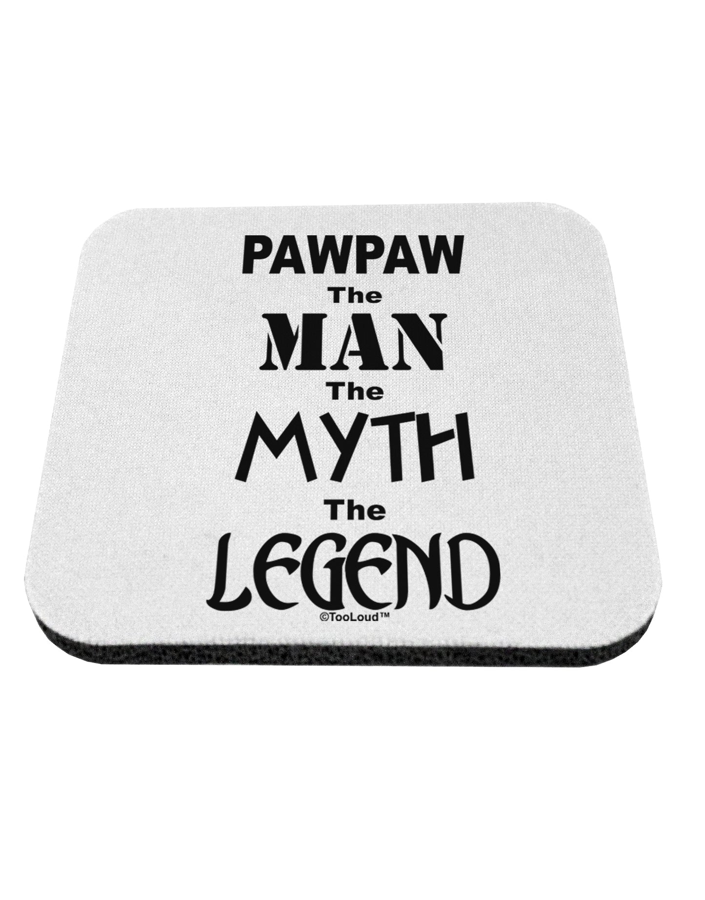 Pawpaw The Man The Myth The Legend Coaster by TooLoud-Coasters-TooLoud-1-Davson Sales