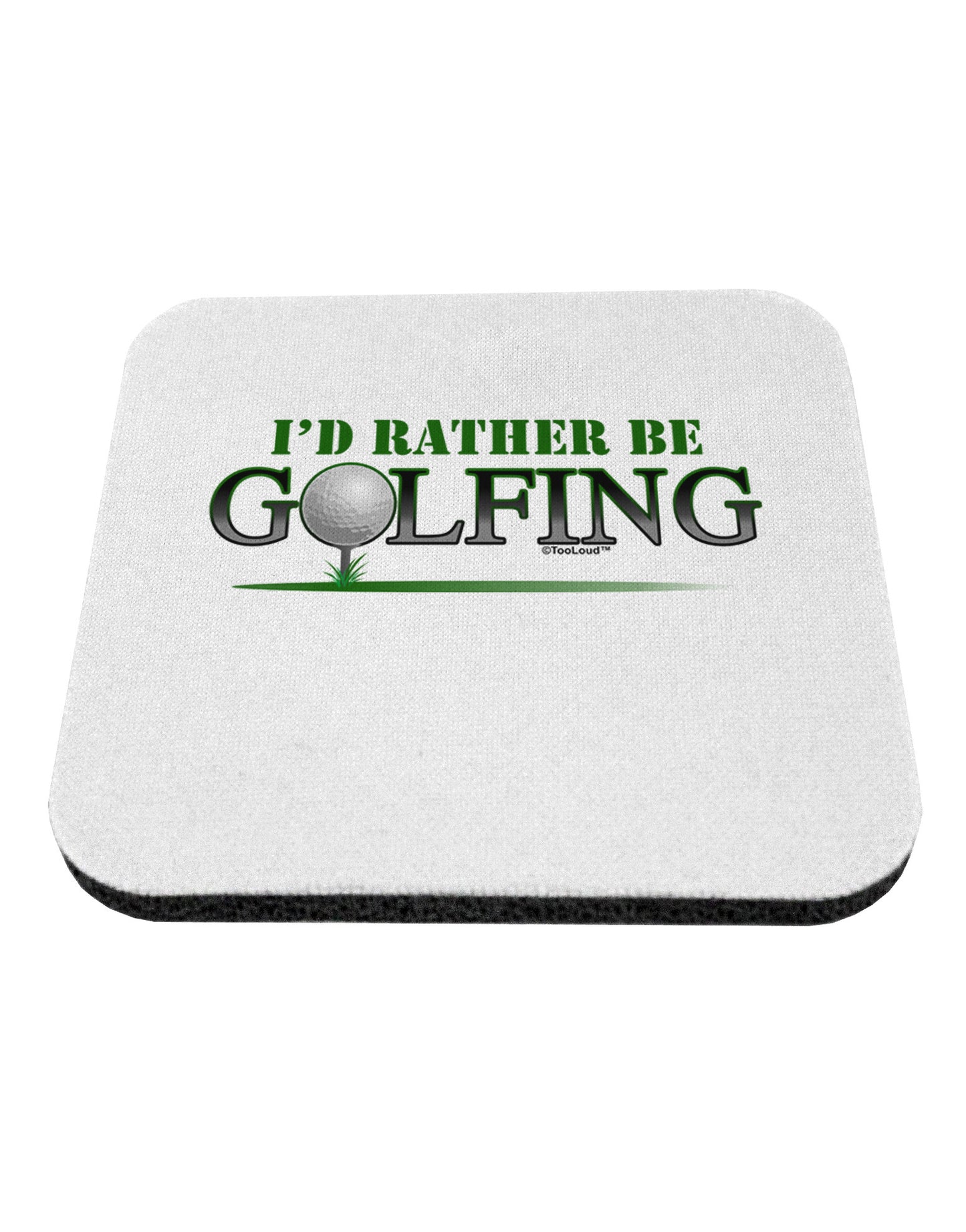 I'd Rather Be Golfing Coaster-Coasters-TooLoud-1-Davson Sales