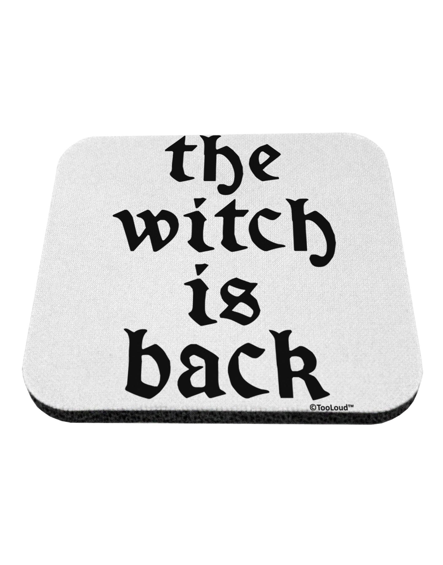 The Witch Is Back Coaster by TooLoud-Coasters-TooLoud-White-Davson Sales