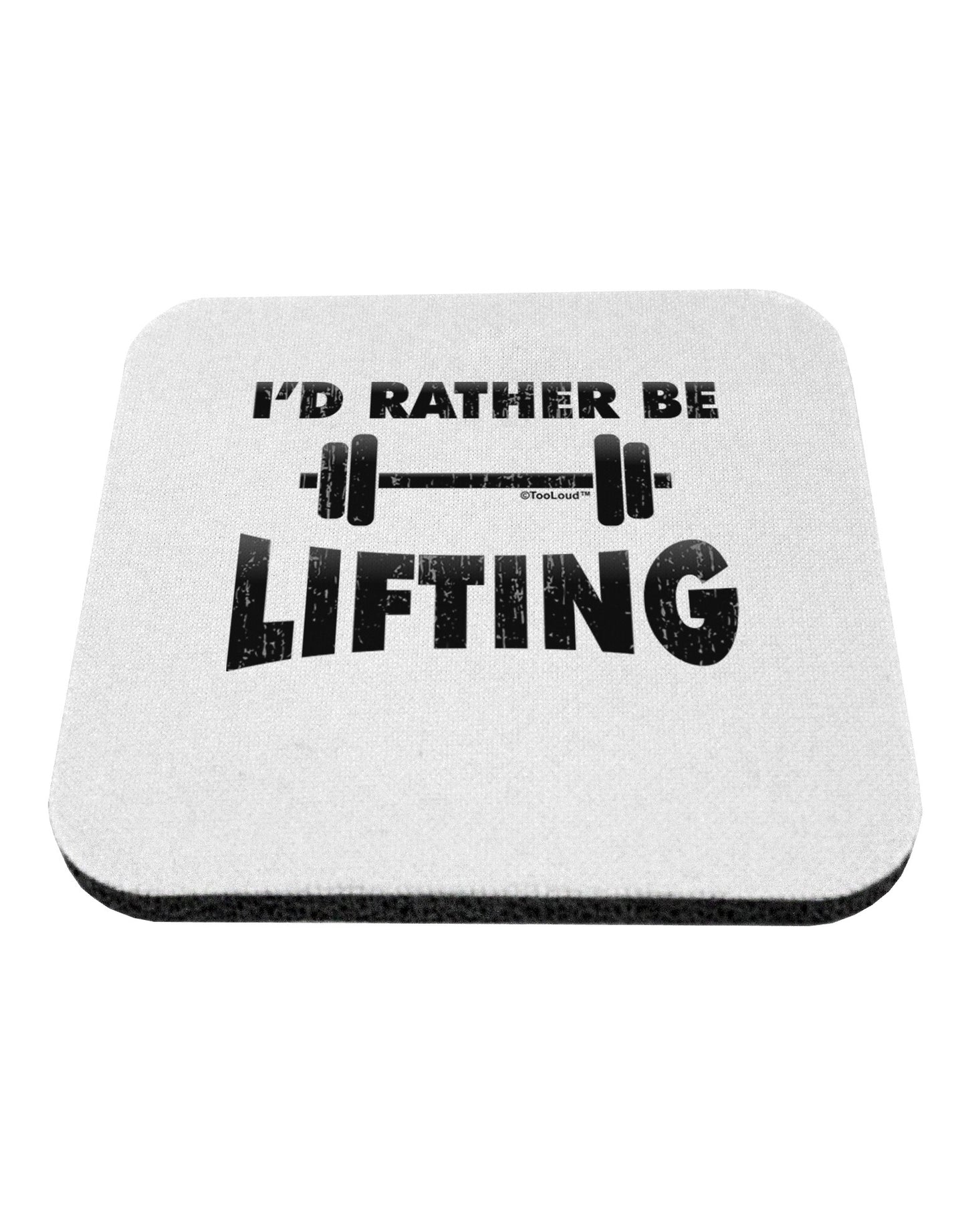 I'd Rather Be Lifting Coaster-Coasters-TooLoud-1-Davson Sales