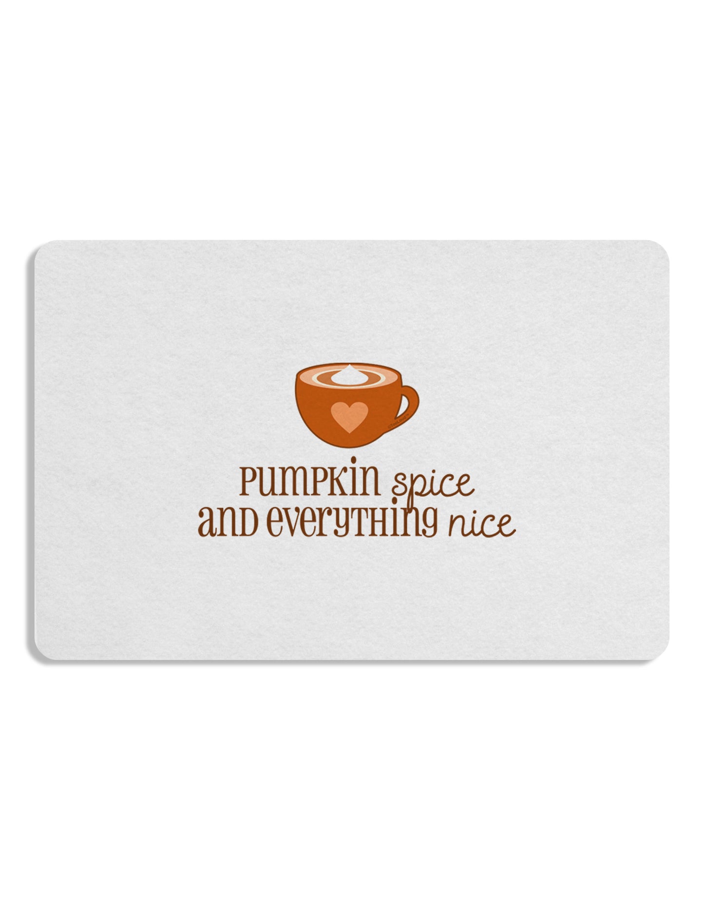 Pumpkin Spice and Everything Nice 12 x 18 Placemat Set of 4 Placemats-Placemat-TooLoud-White-Davson Sales