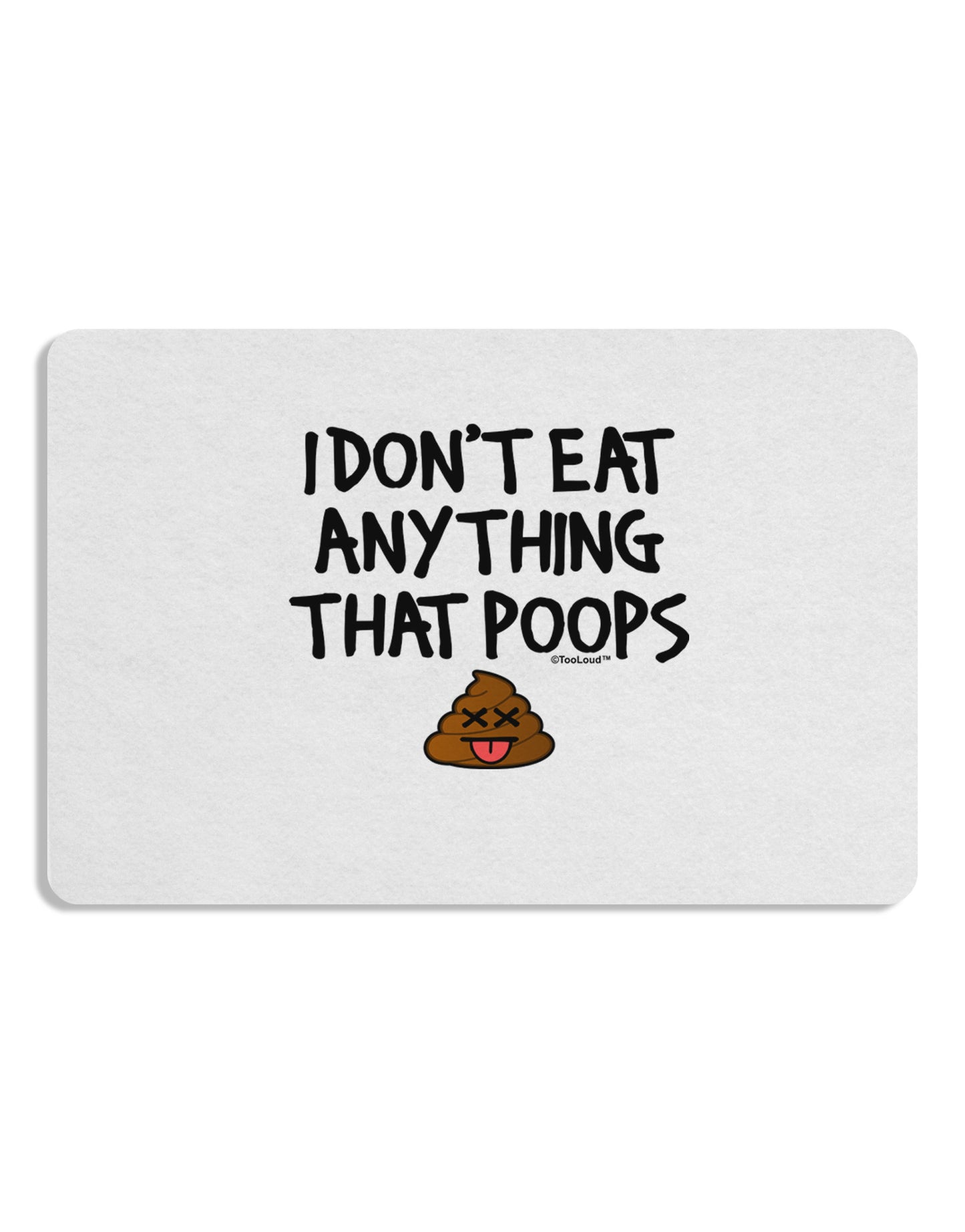 I Don't Eat Anything That Poops Placemat Set of 4 Placemats-Placemat-TooLoud-White-Davson Sales
