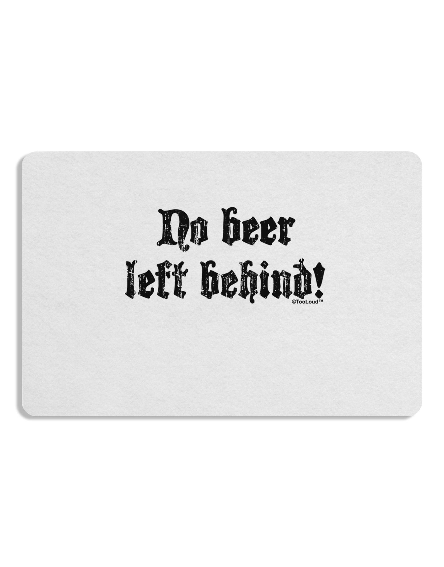 No Beer Left Behind Placemat Set of 4 Placemats-Placemat-TooLoud-White-Davson Sales