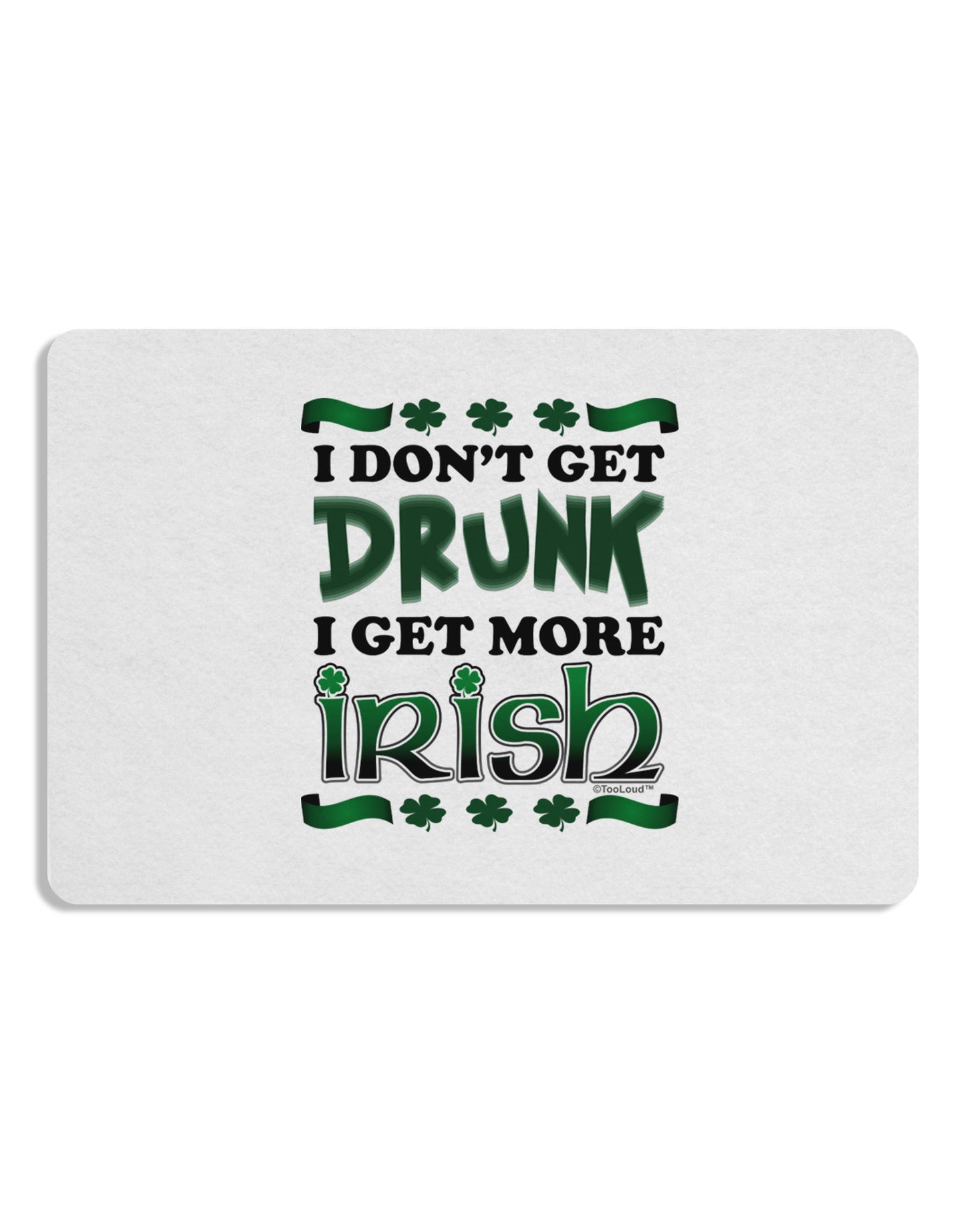I Don't Get Drunk - Irish Placemat Set of 4 Placemats-Placemat-TooLoud-White-Davson Sales