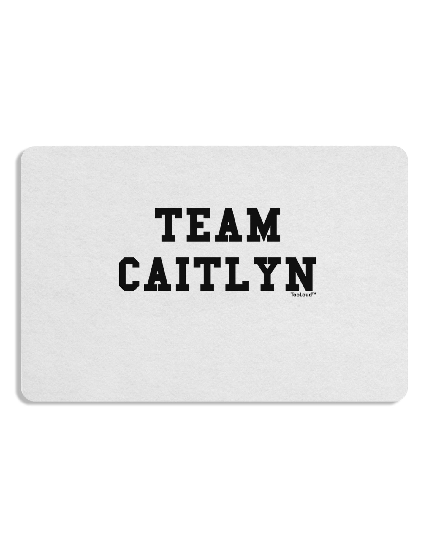Team Caitlyn Placemat Set of 4 Placemats-Placemat-TooLoud-White-Davson Sales