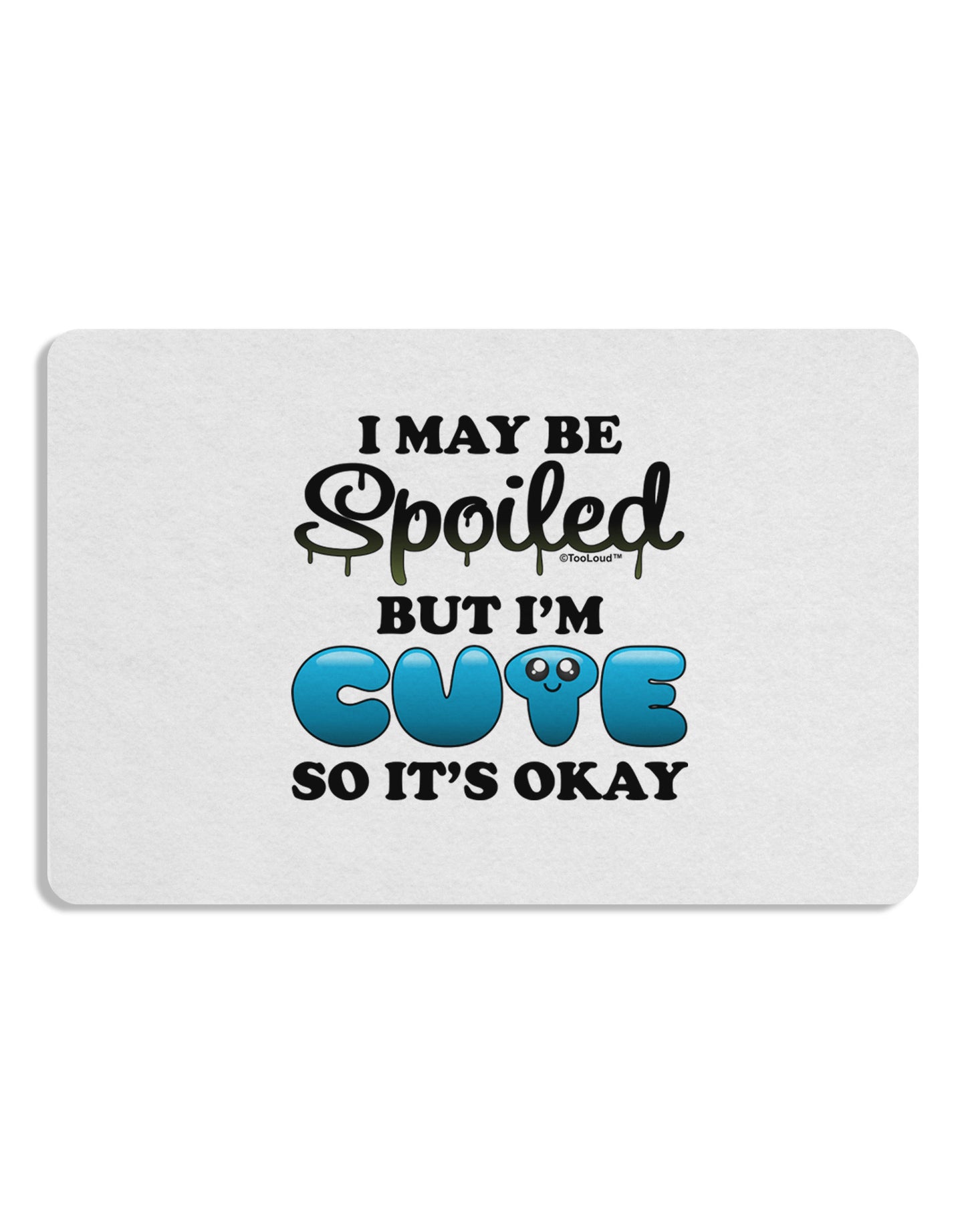 Spoiled But Cute Blue Placemat Set of 4 Placemats-Placemat-TooLoud-White-Davson Sales