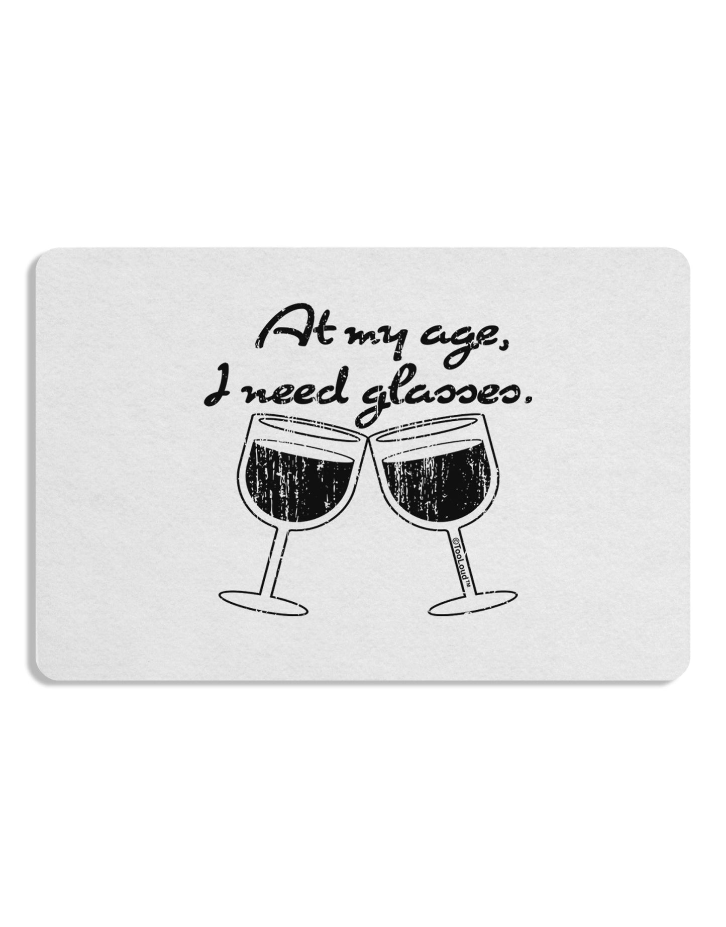 At My Age I Need Glasses - Wine Distressed Placemat by TooLoud Set of 4 Placemats-Placemat-TooLoud-White-Davson Sales