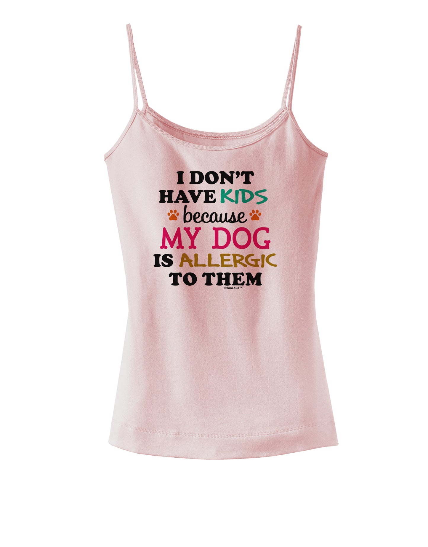 I Don't Have Kids - Dog Spaghetti Strap Tank-Womens Spaghetti Strap Tanks-TooLoud-SoftPink-X-Small-Davson Sales
