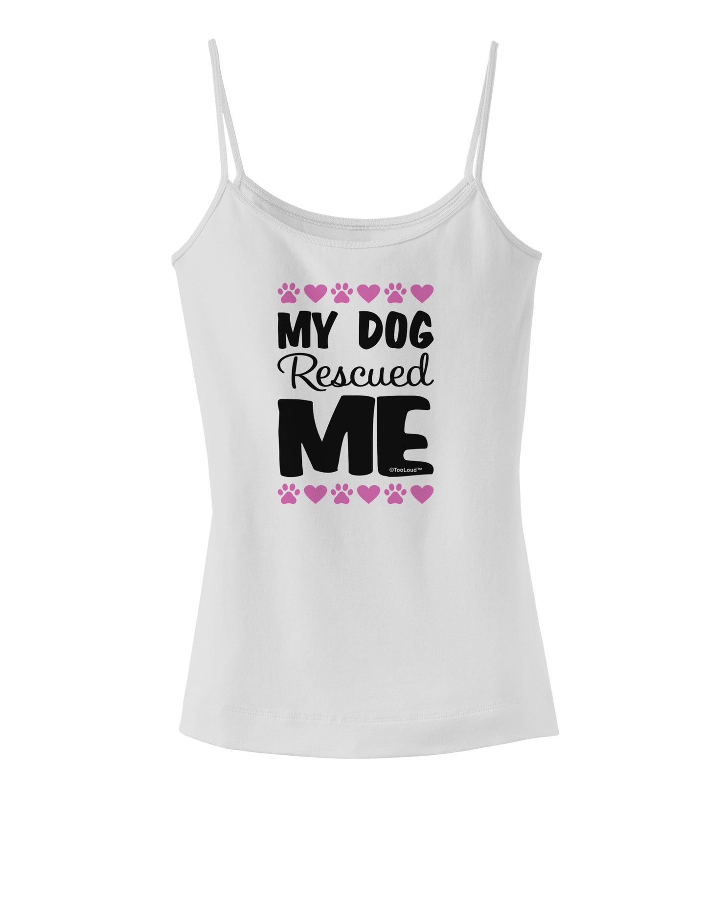 My Dog Rescued Me Spaghetti Strap Tank-Womens Spaghetti Strap Tanks-TooLoud-White-X-Small-Davson Sales