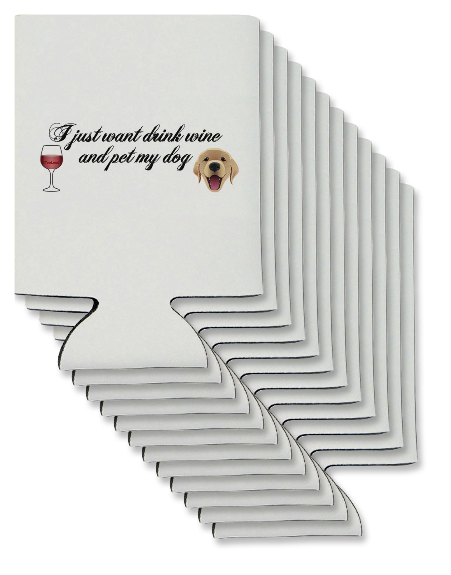 I Just Want To Drink Wine And Pet My Dog Can / Bottle Insulator Coolers by TooLoud-Can Coolie-TooLoud-12-Davson Sales