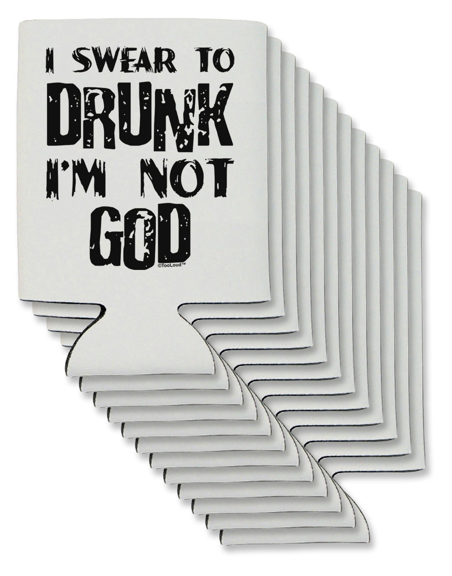 I swear to DRUNK I'm not GOD Can / Bottle Insulator Coolers-Can Coolie-TooLoud-12-Davson Sales