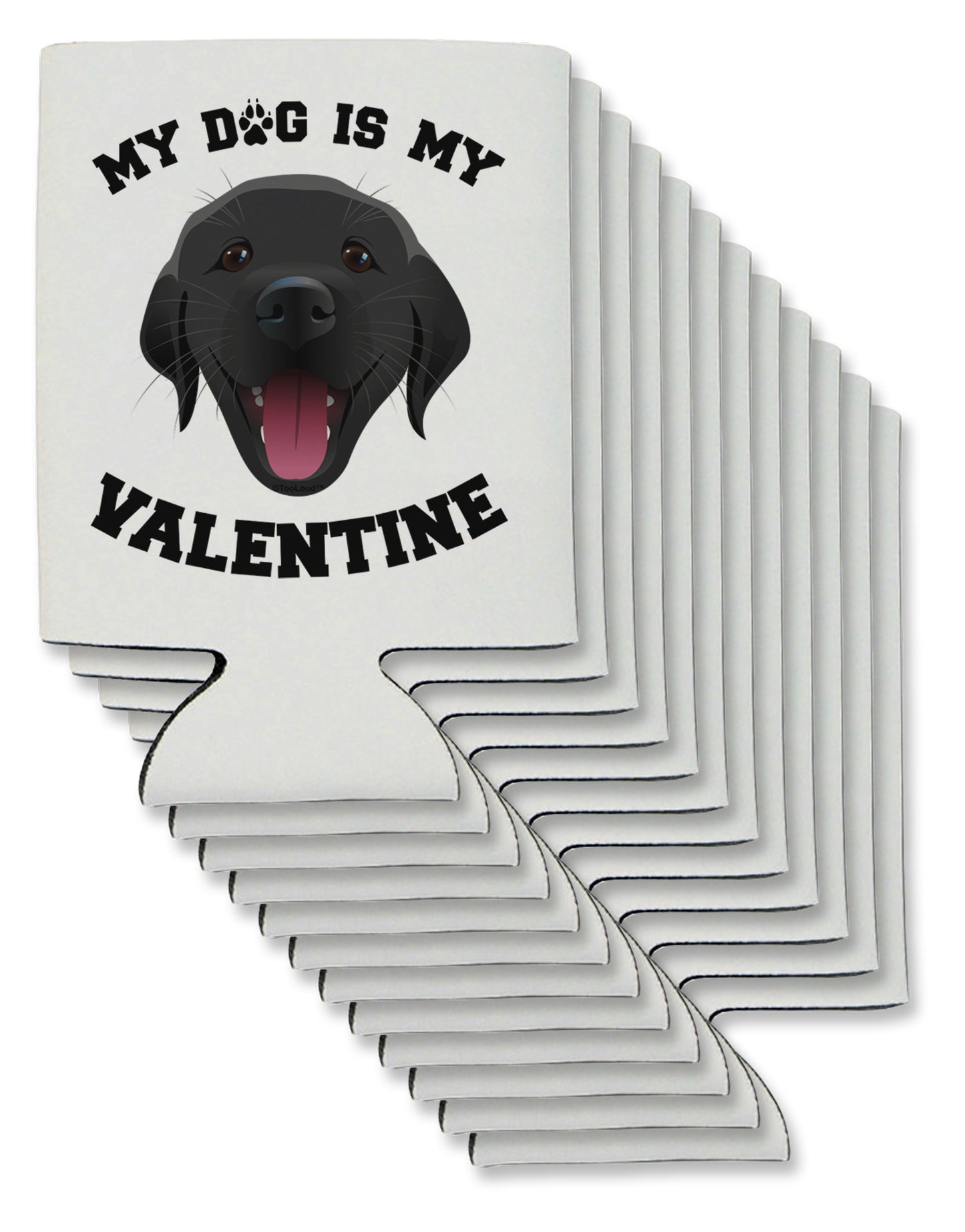 My Dog is my Valentine Black Can / Bottle Insulator Coolers-Can Coolie-TooLoud-12-Davson Sales