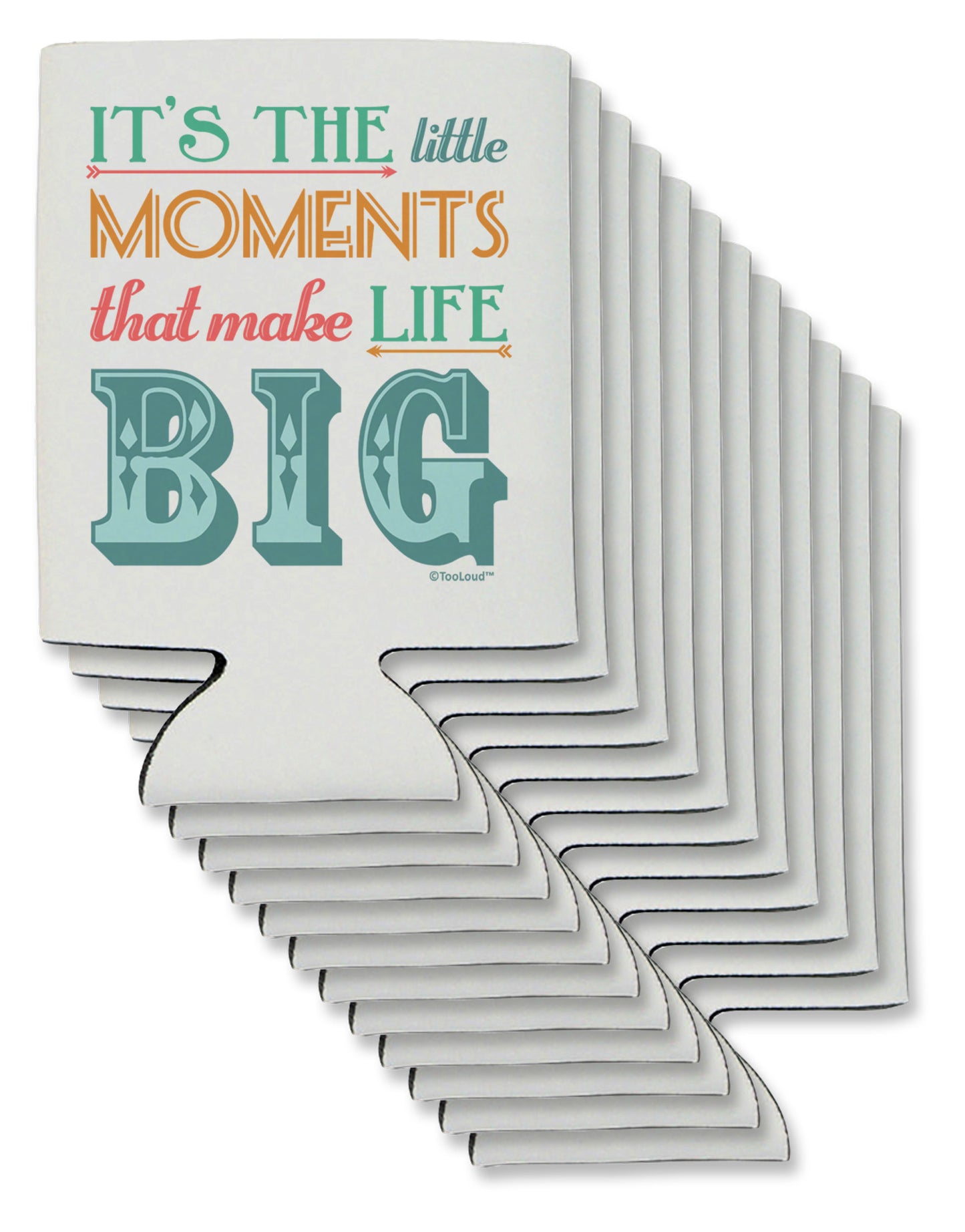 It?ÇÖs the Little Moments that Make Life Big - Color Can / Bottle Insulator Coolers-Can Coolie-TooLoud-12-Davson Sales
