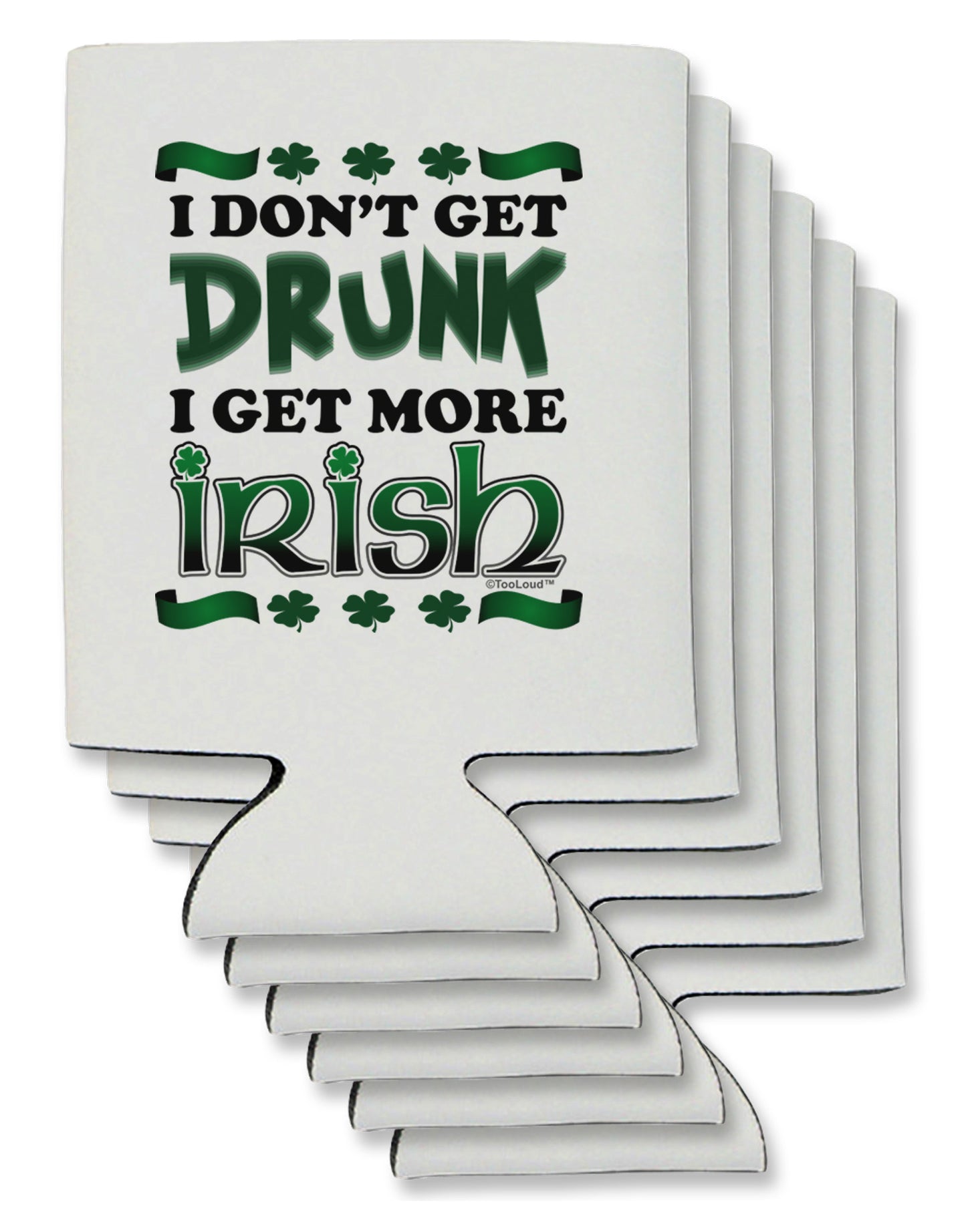 I Don't Get Drunk - Irish Can / Bottle Insulator Coolers-Can Coolie-TooLoud-6-Davson Sales
