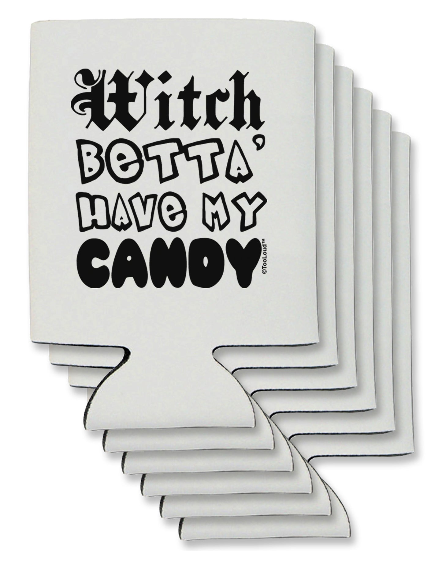 TooLoud Witch Betta Have My Candy Can / Bottle Insulator Coolers-Can Coolie-TooLoud-6 Pieces-Davson Sales