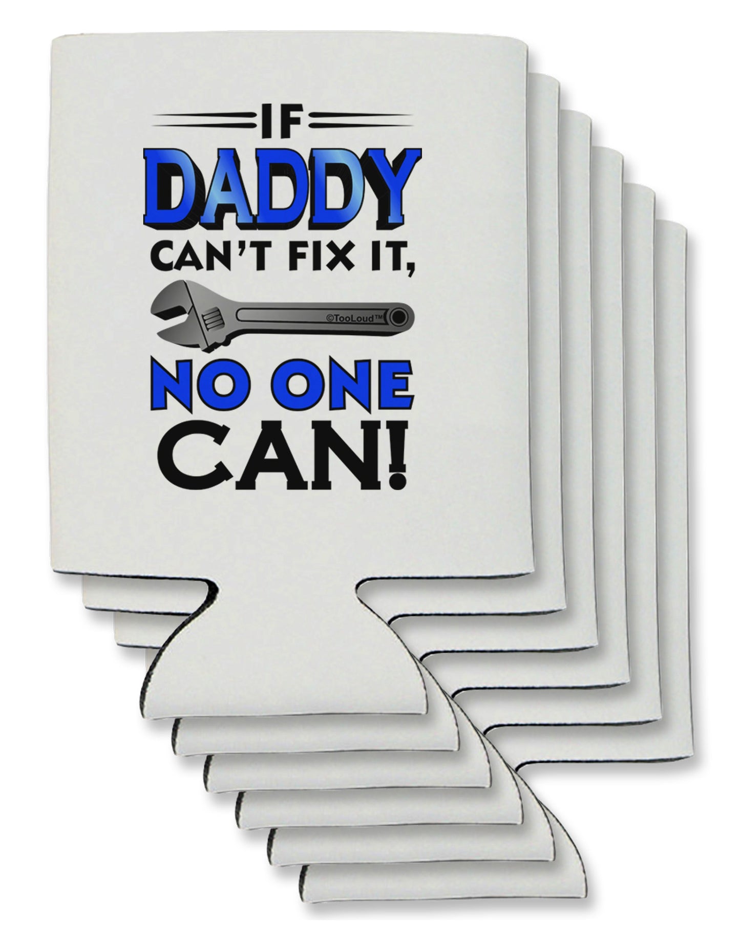 If Daddy Can't Fix It Can / Bottle Insulator Coolers-Can Coolie-TooLoud-6-Davson Sales