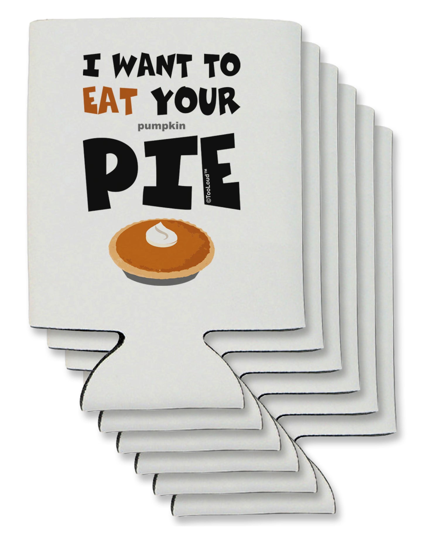Eat Your Pie Can / Bottle Insulator Coolers-Can Coolie-TooLoud-6-Davson Sales
