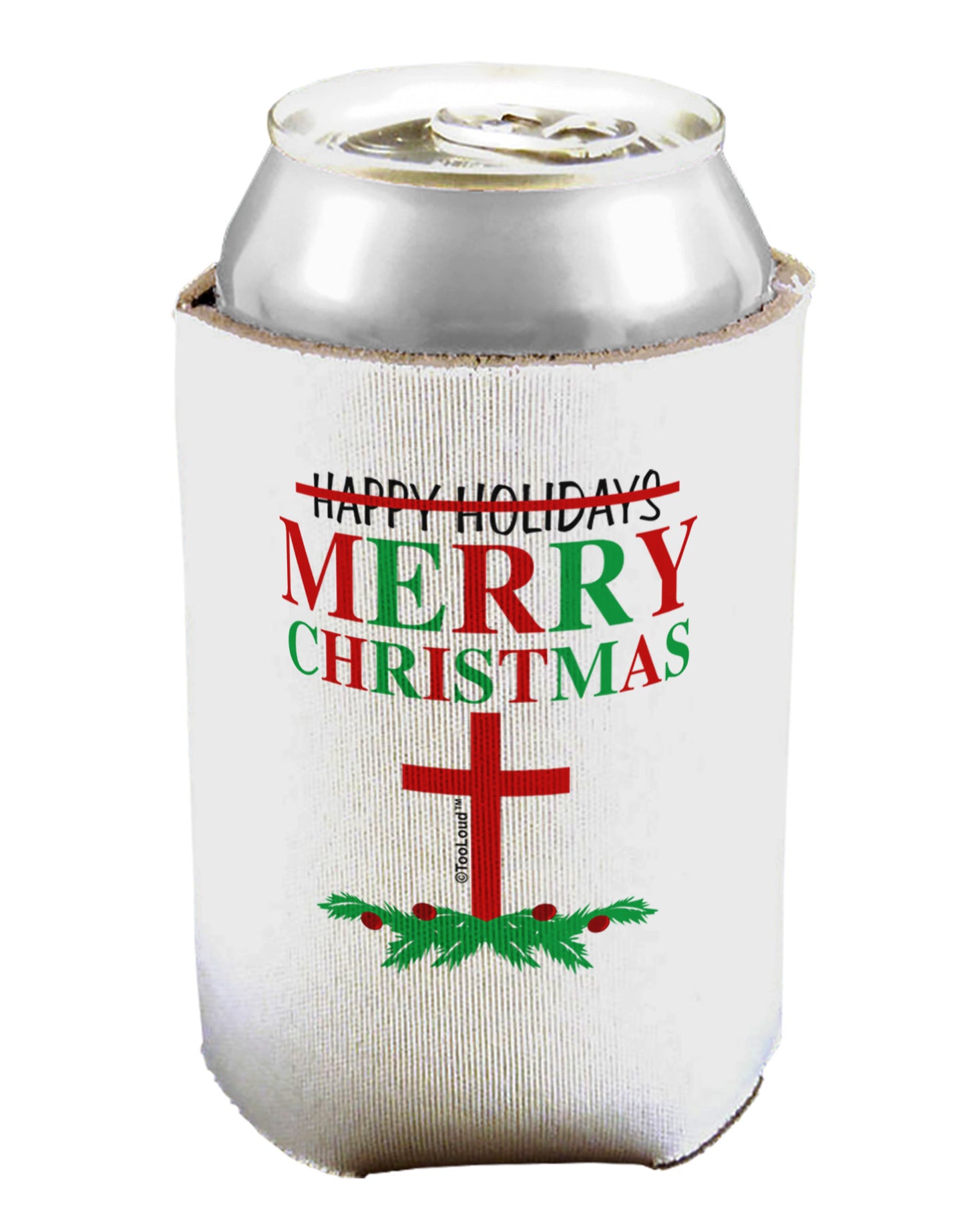 No Happy Holidays, Merry Christmas Can / Bottle Insulator Coolers-Can Coolie-TooLoud-1-Davson Sales