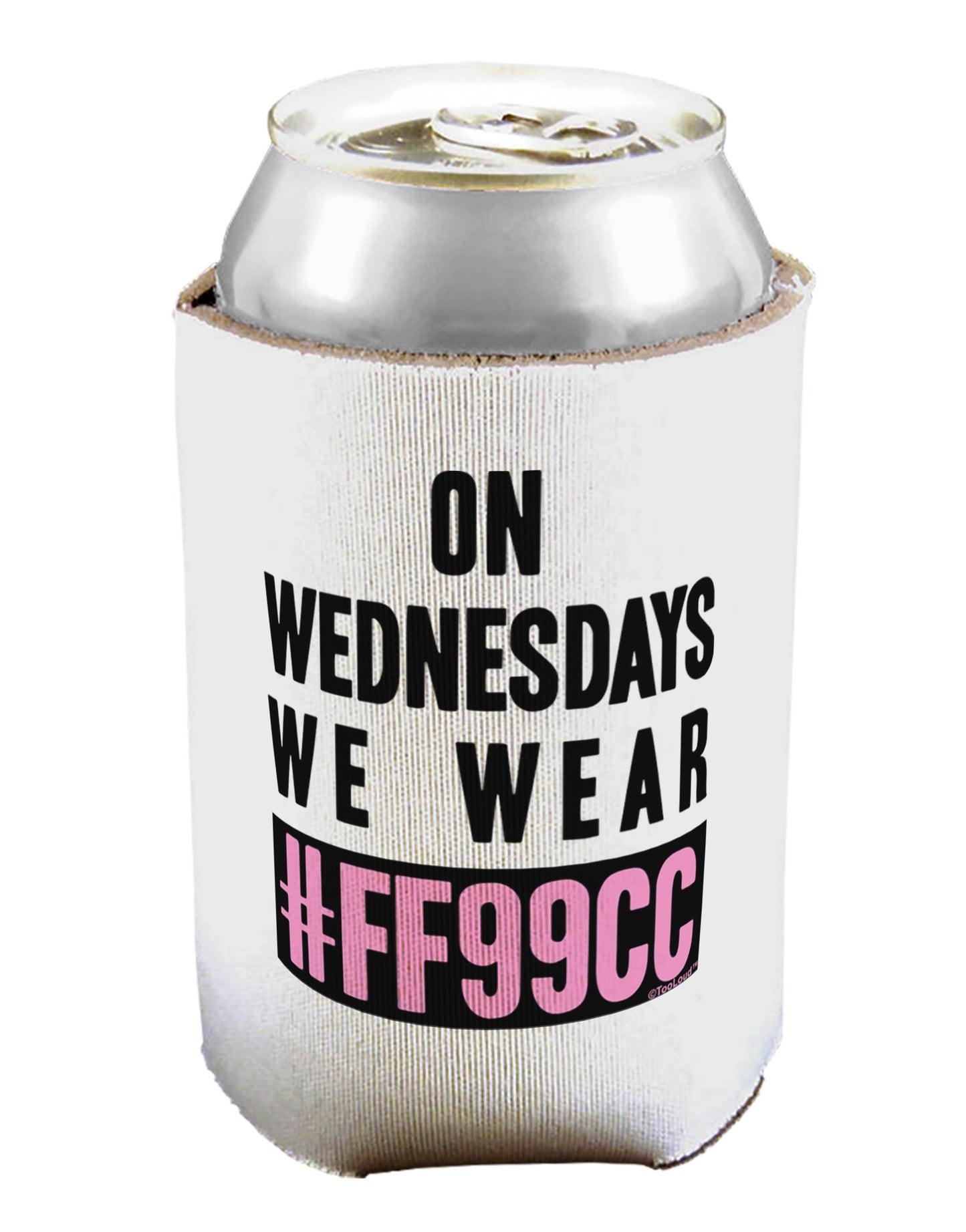 On Wednesdays We Wear FF99CC Can / Bottle Insulator Coolers-Can Coolie-TooLoud-1-Davson Sales