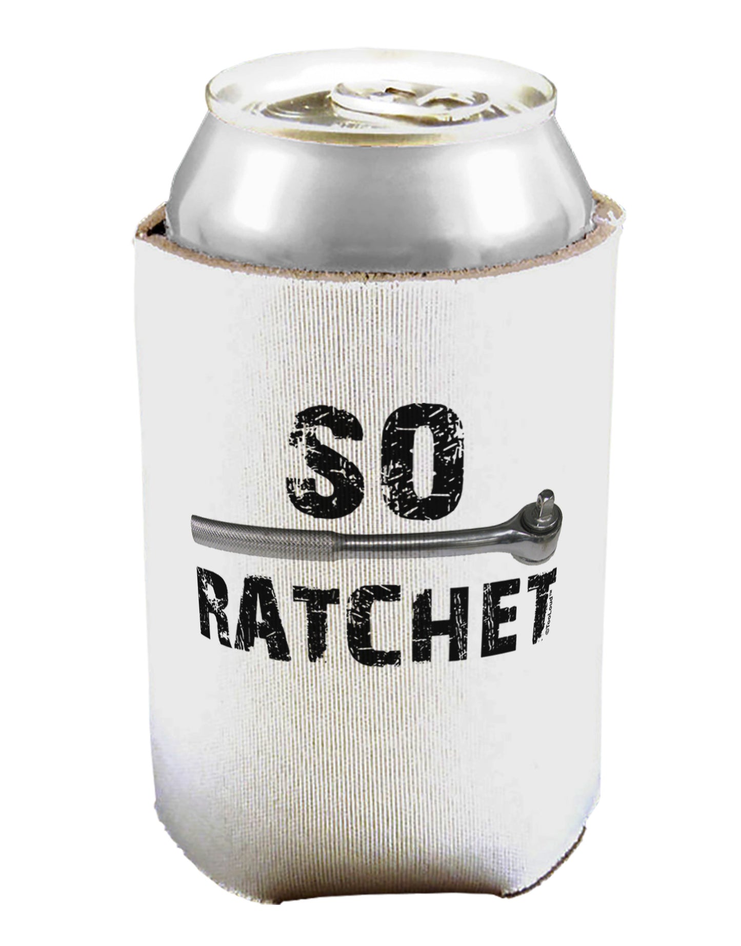 So Ratchet Can / Bottle Insulator Coolers-Can Coolie-TooLoud-1 Piece-Davson Sales