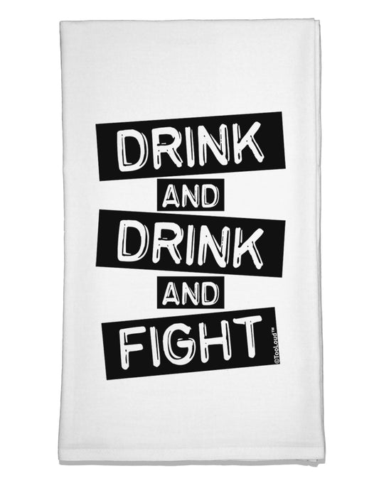 Drink and Drink and Fight Flour Sack Dish Towel-Flour Sack Dish Towel-TooLoud-White-Davson Sales