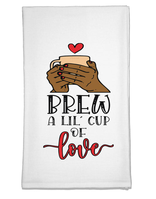 Brew a lil cup of love Flour Sack Dish Towel-Flour Sack Dish Towel-TooLoud-Davson Sales