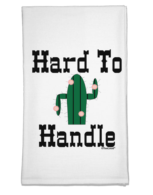 Hard To Handle Cactus Flour Sack Dish Towel by TooLoud-Flour Sack Dish Towel-TooLoud-White-Davson Sales